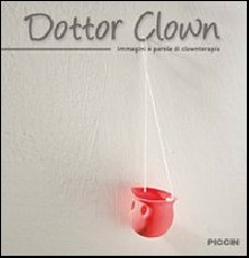 Dottor Clown. Immagini e parole di clownterapia