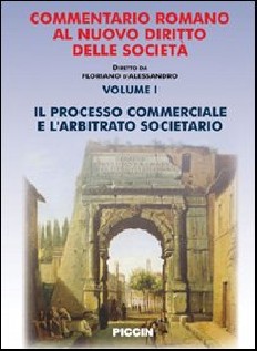 Commentario romano al nuovo diritto delle società. Vol. 1: Il processo commerciale e l'arbitrato societario
