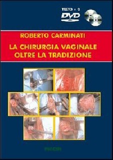 La chirurgia vaginale oltre la tradizione. Con DVD