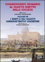 Commentario romano al nuovo diritto delle società. Vol. 3: I reati e gli illeciti amministrativi societari