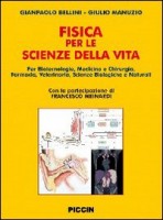 La fisica per le scienze della vita. Per corsi di laurea in biotecnologie, medicina e chirurgia, farmacia, veterinaria, scein