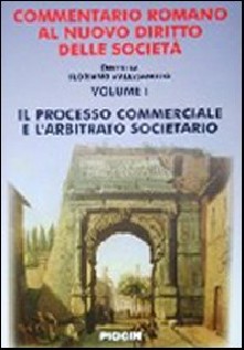 Commentario romano al nuovo diritto delle società. Vol. 2/1: Commento agli artt.: 2325-2379ter del Codice civile
