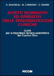 Aspetti normativi ed operativi delle sperimentazioni cliniche. Guida per le segreterie tecnico-scientifiche dei...