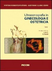 Ultrasonografia in ginecologia e ostetricia. Vol. 1/2