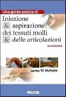 Iniezione e aspirazione dei tessuti molli e delle articolazioni. Una guida pratica