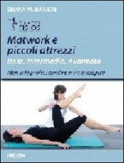 Matwork e piccoli attrezzi. Base, intermedio, avanzato....
