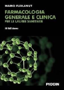 Farmacologia generale e clinica per le lauree sanitarie