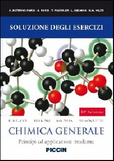 Chimica generale. Soluzione degli esercizi. Principi e applicazioni moderne