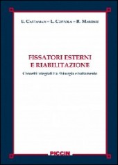 Fissatori esterni e riabilitazione. Concetti integrati...