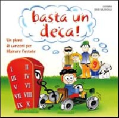 Basta un deca! Un pieno di canzoni per liberare l'estate....