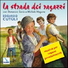 La strada dei ragazzi. Musical per ragazzi preadolescenti...