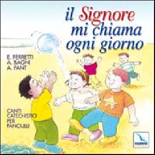 Il Signore mi chiama ogni giorno. Canti catechistici per fanciulli. Con CD Audio
