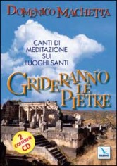 Grideranno le pietre. Canti di meditazione sui luoghi...