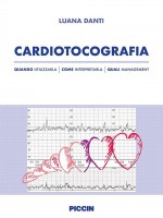 Cardiotocografia. Quando utilizzarla, come interpretarla, quali management