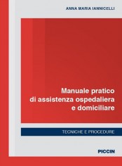 Manuale pratico di assistenza ospedaliera e domiciliare....