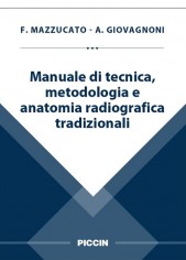 Manuale di tecnica, metodologia e anatomia radiografica...