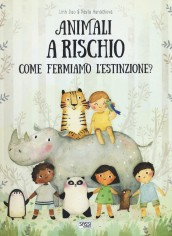 Animali a rischio. Come fermiamo l'estinzione? Ediz. a...