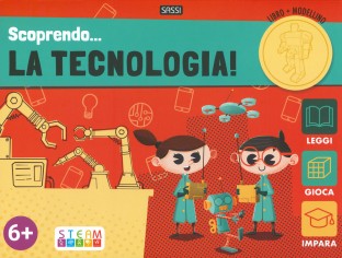 Scoprendo... la tecnologia! Ediz. a colori. Con gadget