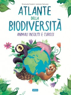 L'atlante della biodiversità. Animali insoliti e curiosi