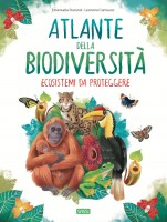 L'atlante della biodiversità. Ecosistemi da proteggere
