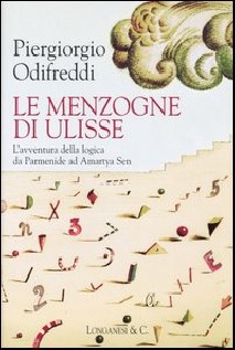 Le menzogne di Ulisse. L'avventura della logica da Parmenide ad Amartya Sen