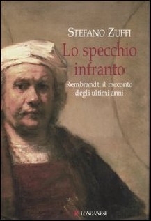 Lo specchio infranto. Gli ultimi anni di Rembrandt