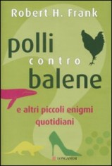 Polli contro balene. E altri piccoli enigmi quotidiani