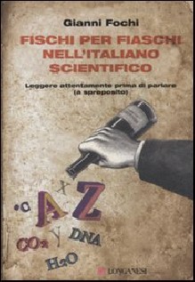 Fischi per fiaschi nell'italiano scientifico. Leggere attentamente prima di parlare (a sproposito)