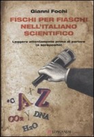 Fischi per fiaschi nell'italiano scientifico. Leggere attentamente prima di parlare (a sproposito)