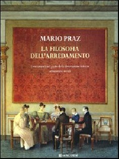 La filosofia dell'arredamento. I mutamenti nel gusto della decorazione interna attraverso i secoli