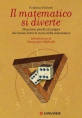 Il matematico si diverte. Duecento giochi ed enigmi che...