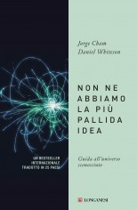 Non ne abbiamo la più pallida idea. Guida all'universo...