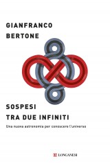 Sospesi tra due infiniti. Una nuova astronomia per...