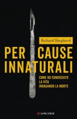 Per cause innaturali. Come ho conosciuto la vita...