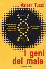 I geni del male. Le nuove risposte della scienza a una...