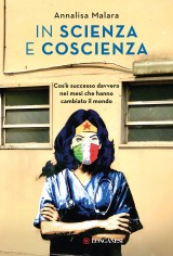 In scienza e coscienza. Cos'è successo davvero nei mesi...