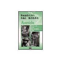 Bambini nel mondo. Americhe, Brasile, Ande, Guatemala, Cuba. Con videocassetta