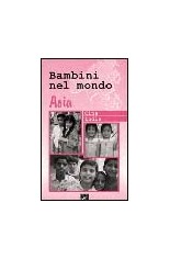 Bambini nel mondo. Cina, India, Asia. Con videocassetta