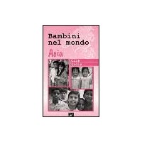 Bambini nel mondo. Cina, India, Asia. Con videocassetta