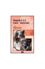 Bambini nel mondo. Africa, Marocco, Somalia, Niger,...
