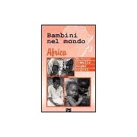 Bambini nel mondo. Africa, Marocco, Somalia, Niger, Angola. Con videocassetta