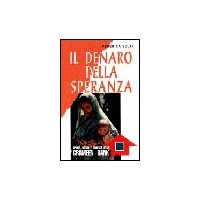 Il denaro della speranza. Spirito, metodi e risultati della Grameen Bank
