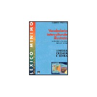 Lexico minimo. Vocabolario interculturale illustrato. Per bambini e bambine dai 2 ai 14 anni. Ediz. croata e serba