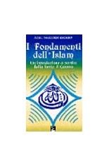 I fondamenti dell'Islam. Un'introduzione a partire dalla...