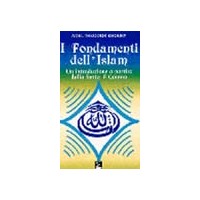 I fondamenti dell'Islam. Un'introduzione a partire dalla fonte: il Corano