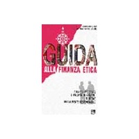 Guida alla finanza etica. Come investire i propri risparmi in modo socialmente responsabile