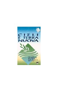 Cieli e terra nuova. Manuale per animatori di giustizia, pace e integrità del creato