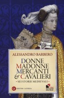 DONNE MADONNE MERCANTI E CAVALIERI SE