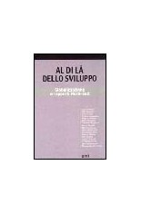 Al di là dello sviluppo. Globalizzazione e rapporti nord-sud