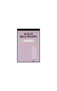Al di là dello sviluppo. Globalizzazione e rapporti nord-sud